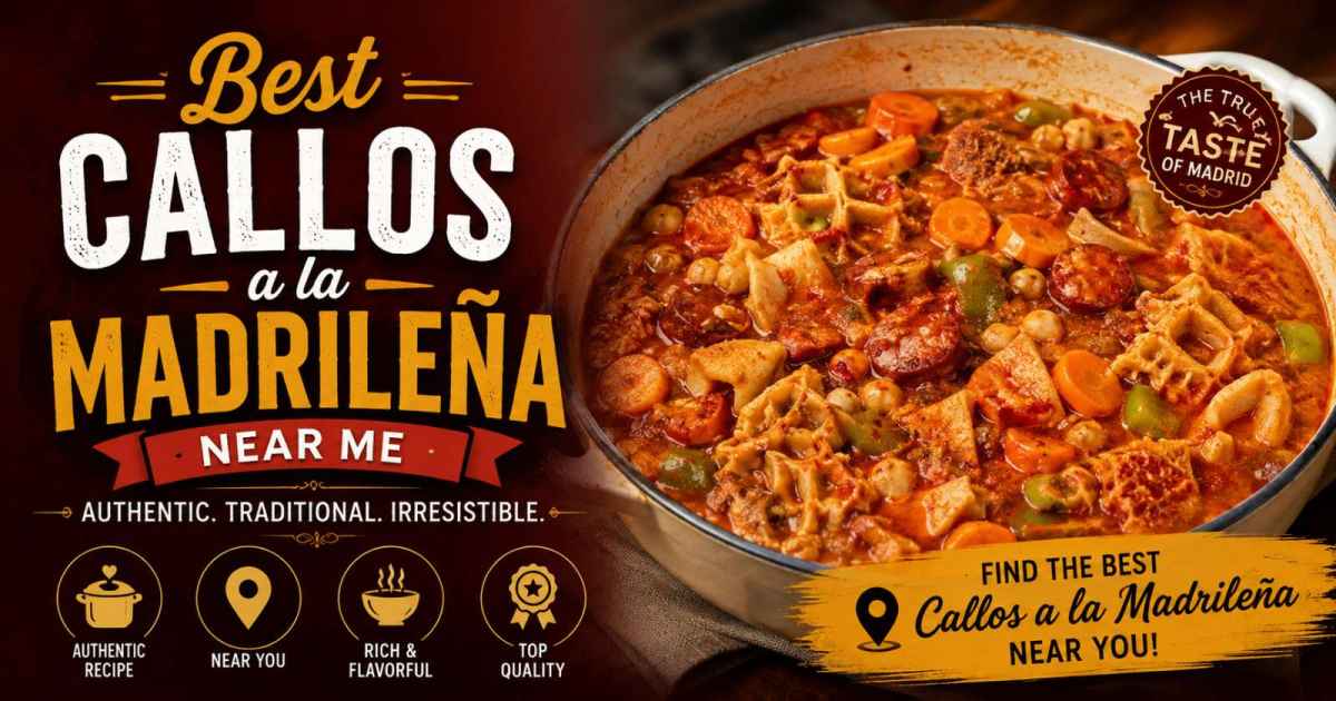 best callos a la madrilena near me